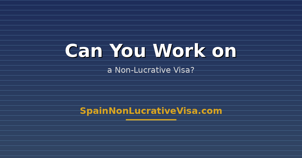 Can You Work on a Non-Lucrative Visa in Spain? What the Law Says